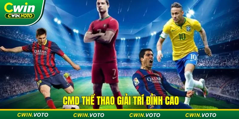 CMD thể thao Cwin - Sảnh cá cược thể thao đẳng cấp quốc tế 1 Sảnh thể thao CMD nơi tập hợp các sản phẩm cá cược đẳng cấp