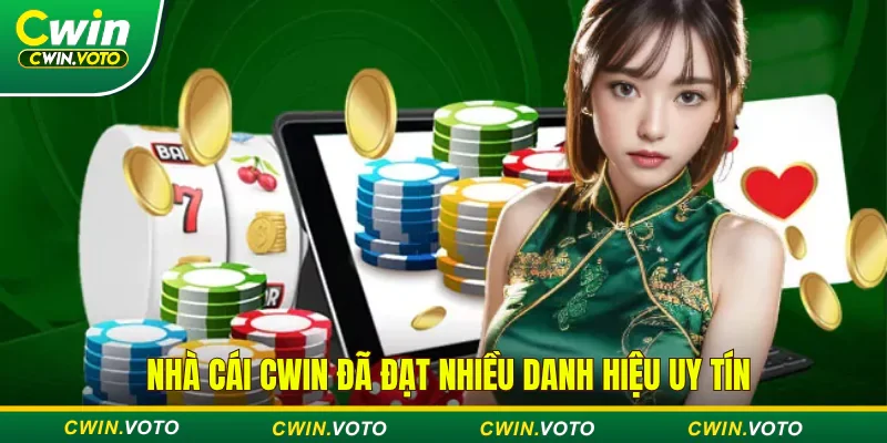 Giới thiệu Cwin - Nhà cái cá cược trực tuyến TOP 1 thị trường 2 Nhà cái Cwin đạt nhiều danh hiệu uy tín